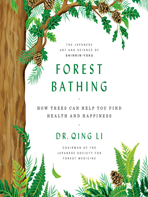 Title details for Forest Bathing by Dr. Qing Li - Available
